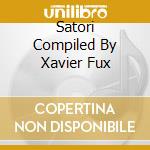 Satori Compiled By Xavier Fux cd