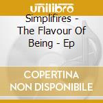 Simplifires - The Flavour Of Being - Ep cd