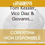 Tom Kessler, Vico Diaz & Giovanni Figueroa - Fogumi cd