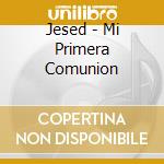Jesed - Mi Primera Comunion cd