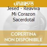Jesed - Reaviva Mi Corazon Sacerdotal cd
