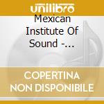 Mexican Institute Of Sound - Algo-Ritmo (2 Lp) cd