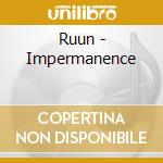 Ruun - Impermanence cd