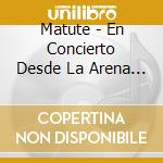 Matute - En Concierto Desde La Arena Ciudad De Mexico (3 Cd) cd