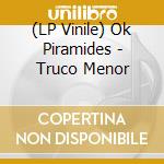 (LP Vinile) Ok Piramides - Truco Menor vinile