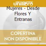 Mujeres - Desde Flores Y Entranas cd