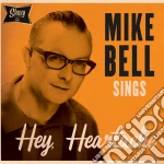 (LP Vinile) Mike Bell - Hey, Heartache (7') vinile