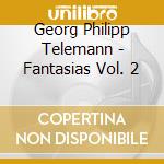 Georg Philipp Telemann - Fantasias Vol. 2 cd