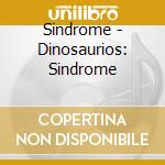 Sindrome - Dinosaurios: Sindrome cd