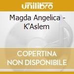 Magda Angelica - K'Aslem cd