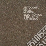 Antologia De La Musica Electronica Y Del Arte Del Ruido / Various (2 Cd)
