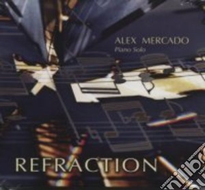 Alex Mercado - Refraction cd musicale di Alex Mercado