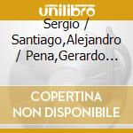 Sergio / Santiago,Alejandro / Pena,Gerardo Felix - 3Tt cd