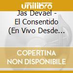 Jas Devael - El Consentido (En Vivo Desde E cd