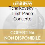 Tchaikovsky - First Piano Concerto cd