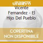 Vicente Fernandez - El Hijo Del Pueblo cd