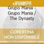 Grupo Mania - Grupo Mania / The Dynasty cd