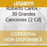 Roberto Carlos - 30 Grandes Canciones (2 Cd) cd