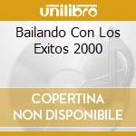 Bailando Con Los Exitos 2000 cd