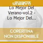 Lo Mejor Del Verano-vol.2 - Lo Mejor Del Verano-vol.2 cd