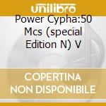 Power Cypha:50 Mcs (special Edition N) V cd musicale di TONY TOUCH