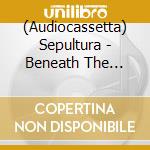 (Audiocassetta) Sepultura - Beneath The Remains cd