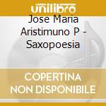 Jose Maria Aristimuno P - Saxopoesia cd