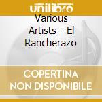Various Artists - El Rancherazo cd