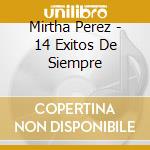Mirtha Perez - 14 Exitos De Siempre cd