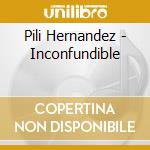 Pili Hernandez - Inconfundible cd