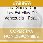 Tata Guerra Con Las Estrellas De Venezuela - Paz Para Colombia cd