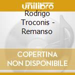 Rodrigo Troconis - Remanso cd