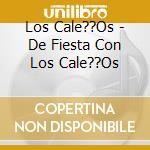 Los Cale??Os - De Fiesta Con Los Cale??Os cd