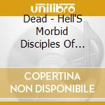 Dead - Hell'S Morbid Disciples Of Hate (2 Cd) cd