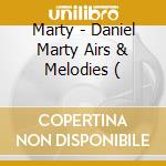 Marty - Daniel Marty Airs & Melodies ( cd