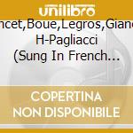 Poncet,Boue,Legros,Gianotti  H-Pagliacci (Sung In French And
