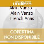 Alain Vanzo - Alain Vanzo French Arias cd