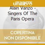 Alain Vanzo - Singers Of The Paris Opera cd