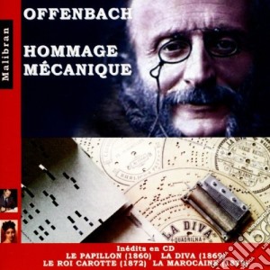 Jacques Offenbach - Homage Mecanique, Le Papillon, La Diva (2 Cd) cd musicale di Mechanical Pianos