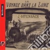 Jacques Offenbach - Le Voyage Dans La Lune cd