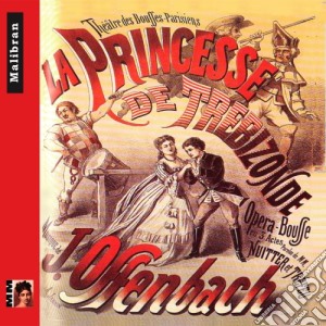 Jacques Offenbach - La Princesse De Trebizonde, Monsieur Choufleuri (2 Cd) cd musicale di Jacques Offenbach