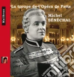 Michel Senechal - La Troupe De L'Opera De Paris cd