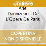 Ariel Daunizeau - De L'Opera De Paris cd musicale