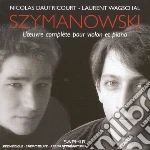 Szymanowski Karol - Integrale Delle Opere Per Violino E Pianoforte - Wagschal Laurent Pf/nicolas Dautricourt, Violino cd