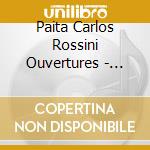Paita Carlos Rossini Ouvertures - Paita Carlos Rossini Ouvertures