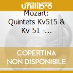 Mozart: Quintets Kv515 & Kv 51 - Mozart: Quintets Kv515 & Kv 51 cd