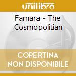 Famara - The Cosmopolitian cd musicale di Famara