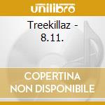 Treekillaz - 8.11.