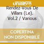 Rendez-Vous De Villars (Le). Vol.2 / Various cd