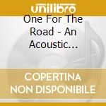 One For The Road - An Acoustic Affair cd